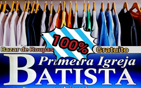 IGREJA BATISTA REALIZA MAIS BAZAR GRATUITO EM ARIPUANA MT