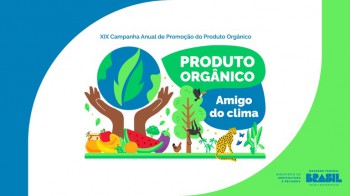 Mapa lança campanha anual que promove o consumo de produtos orgânicos